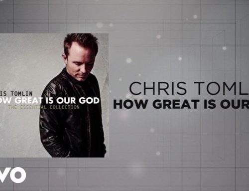 Chris Tomlin – How Great Is Our God (Lyrics And Chords)